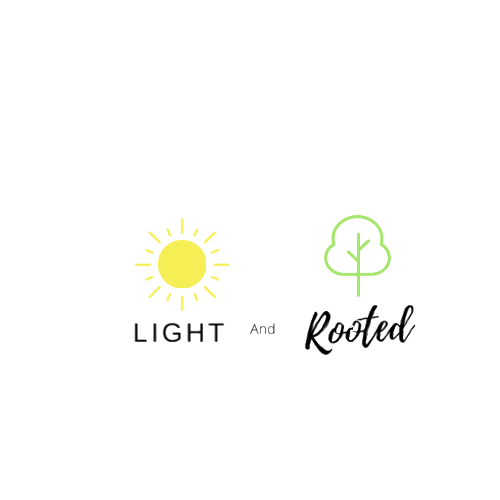Light and Rooted